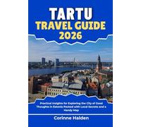 Tartu Travel Guide 2026: Practical Insights for Exploring the City of Good Thoughts in Estonia Packed with Local Secrets and a Handy Map