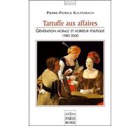 Tartuffe aux Affaires: Génération Morale et Horreur Politique [1980-2000]