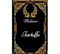 Tartuffe: By Moliere - Illustrated