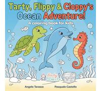 Tarty, Flippy & Cloppy's Ocean Adventure!: Very funny coloring book for kids