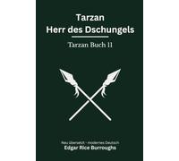 Tarzan, Herr des Dschungels: Band 11 der Tarzan-Reihe - das Abenteuer im Tal der Kreuzritter - modern neu übersetzt nach Edgar Rice Burroughs