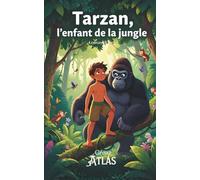 Tarzan, l’enfant de la jungle: Une grande aventure au cœur de la jungle