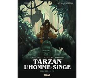 Tarzan, l'homme-singe - Tome 01 Éric Corbeyran (Auteur), Roy Allan Martinez (Dessinateur), Edgar Rice Burroughs (Idée originale)