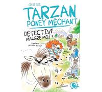 Tarzan, poney méchant - Détective malgré moi ! - Lecture roman jeunesse humour cheval - Dès 8 ans (04)