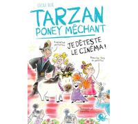 Tarzan, poney méchant - Je déteste le cinéma ! - Lecture roman jeunesse humour cheval - Dès 8 ans
