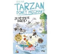 Tarzan poney méchant - Je déteste Paris ! Cécile Alix (Auteur)