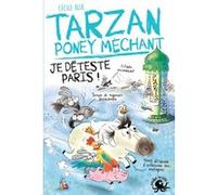 Tarzan, poney méchant - Je déteste Paris !