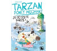 Tarzan, poney méchant - Je déteste Paris ! - Cécile Alix - Poulpe Fictions - broché - Roman junior