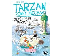 Tarzan, poney méchant - Je déteste Paris !