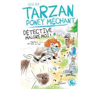 Tarzan, poney méchant - Tome 04 Détective malgré moi