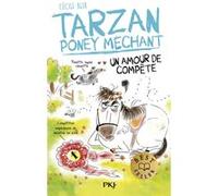Tarzan, poney méchant - Un amour de compète Cécile Alix (Auteur), Chiara Baglioni (Illustration)