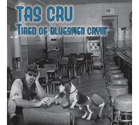 Tas Cru - Tired of Bluesmen Cryin