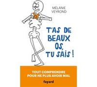 T'as de beaux os, tu sais ! Mélanie Veyrond (Auteur)