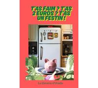 T'as faim ? T'as 2 euros ? T'as un festin: La loi de l'attraction