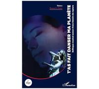 T'as fait danser ma planète Soliloque musical autour d'une histoire de rupture - Roxane Le Texier - L'harmattan - broché - Théâtre