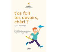 T'as fait tes devoirs chéri ?: Transformer le cauchemar des devoirs en plaisir d'apprendre