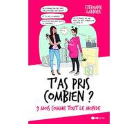 T'as pris combien ? Neuf mois comme tout le monde