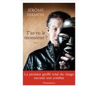 T'as vu le monsieur ? Mon combat d'un visage à l'autre - Jérôme Hamon - Flammarion - broché - Récit