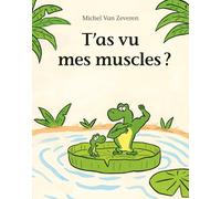 T'as vu mes muscles ?
