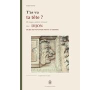 T'as vu ta tête ?: 40 visages cachés à retrouver dans Dijon