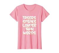 Tasers Speak Louder Than Words Taser électrique T-Shirt, Femme, Rose, L