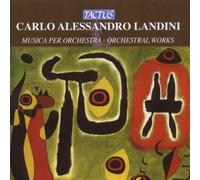 Carlo Alessandro Landini : Œuvres Orchestrales. Picard-Lalanne, Tipple, Erdelyi, Caldi