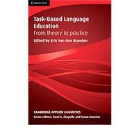Task-based Language Education, Cambridge Applied Linguistics Series Kris Van Den Branden (Auteur)