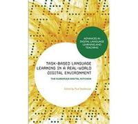 Task-Based Language Learning in a Real-World Digital Environment (Advances in Digital Language Learning and Teaching) - [Version Originale] Inconnu (Auteur)