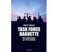 Donny D., K. Adam – Task Force Baguette – Deux soldats français sur le front ukrainien – Broché