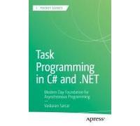 Task Programming In C# And .Net: Modern Day Foundation For Asynchronous Programming (Apress Pocket Guides)