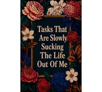 Tasks That Are Slowly Sucking The Life Out Of Me: Funny Office Notebook, Blank Ruled Pages