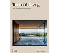 Tasmania Living : Quiet, conscious living in Australia's south /anglais