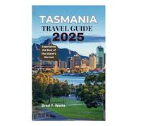 TASMANIA TRAVEL GUIDE 2025: Experience the Best of the Island's Harvest