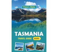 Tasmania Travel Guide 2026: Exploring National Parks, Culinary Delights, Cultural Festivals, History, Outdoor Activities, and Local Arts