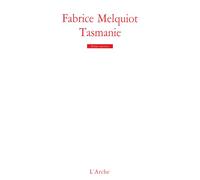 Tasmanie - Fabrice Melquiot - Arche - broché - Théâtre