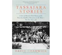Tassajara Stories A Sort of Memoir/Oral History of the First Zen Buddhist Monastery in the West-The First Year, 1967 - CHADWICK DAVID - Monkfish Book Publishing - ebook (ePub) - Livre