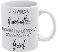 Tasse à café amusante en céramique 11 oz - Juste au moment où une grand-mère pense que son travail est terminé, quelqu'un la qualifie de géniale - Tasse à café fantaisie pour femme, patron, ami, emplo