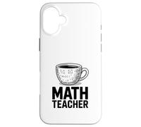 Tasse à café Amusante pour Professeur de mathématiques, calcul d'algèbre Coque pour iPhone 16 Plus