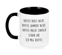 Tasse à café avec inscription en allemand : Café ne parle pas, fait simplement son travail - Tasses amusantes, cadeau