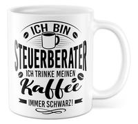 Tasse à café avec inscription en allemand « Ich bin Steuerberater, ich trinke meinen Kaffee immer schwarz! » Tasse à café pour bureau, travail, collègue, humour, idée cadeau de bureau