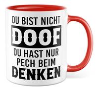 Tasse à café avec inscription humoristique « Du bist nicht doof du hast nur Pech beim Denken » - Idée cadeau pour ami ou petite amie - Inscription amusante