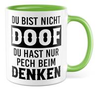 Tasse à café avec inscription humoristique « Du bist nicht doof du hast nur Pech beim Denken » - Idée cadeau pour ami ou petite amie - Inscription amusante