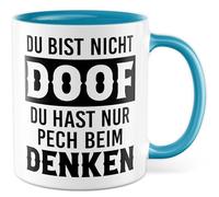 Tasse à café avec inscription humoristique « Du bist nicht doof du hast nur Pech beim Denken » - Idée cadeau pour ami ou petite amie - Inscription amusante