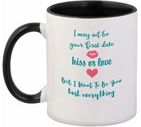 Tasse à café avec poignée colorée « I May Not Be Your First Date Kiss Or Love But I Want Be Last » en céramique, 325 ml - Intérieur / poignée noire
