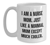 Tasse à café blanche unique pour Noël, « I Am A Nurse Mom. Just Like A Normal Mom Except Much Cooler. »