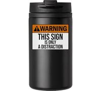 Tasse à café de voyage avec inscription « Warning This Sign is Only A Distraction » - Pour boissons chaudes et froides - Tasse isotherme à double paroi avec couvercle étanche - Noir