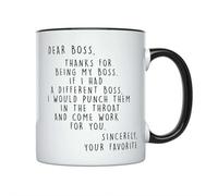 Tasse à café « Dear Boss » avec inscription « Thanks for Being My Boss, If I Had A Different I Would Punch Him and Come Wok for You » - 355 ml - Cadeau amusant pour homme et femme