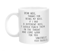 Tasse à café « Dear Boss » avec inscription « Thanks for Being My Boss, If I Had A Different I Would Punch Him and Come Wok for You » - 355 ml - Cadeau amusant pour homme et femme