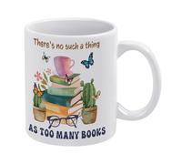 Tasse à café en céramique blanche avec inscription « There's No Such Thing As Too Many Books » - 325 ml - Tasse à thé imprimée des deux côtés avec poignée ergonomique en C - Fond épais en porcelaine