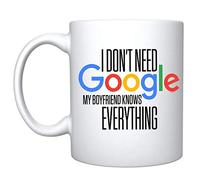 Tasse à café en céramique « I Don't Need Google My Boyfriend Knows Everything » pour elle blanc
